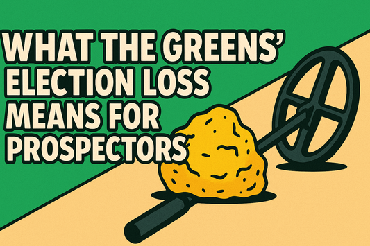What the Greens' Election Loss Means for Prospectors