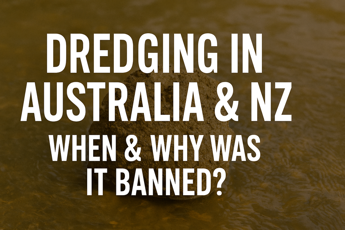Dredging for Gold: Why It Was Banned in Australia and New Zealand